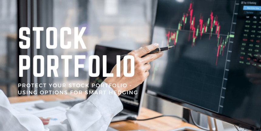 protect-your-stock-portfolio-–-using-options-for-smart-hedging